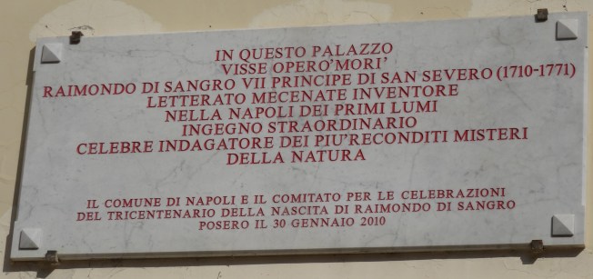 This plaque has been put up recently on the palazzo just across the street from the Cappella Sansevero