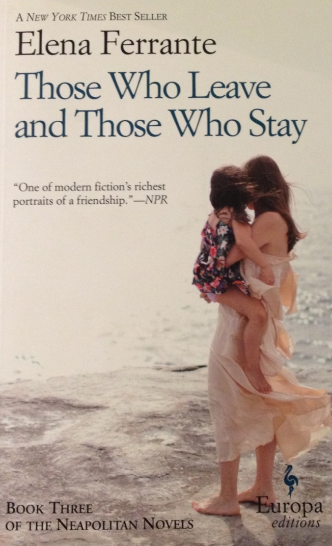 Those Who Leave and Those Who Stay by Elena Ferrante
