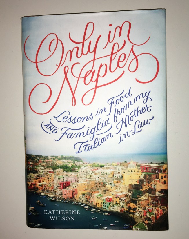 Only in Naples by Katherine Wilson