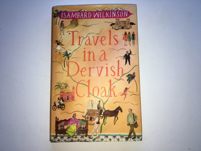 Travels in a Dervish Coat by Isambard Wilkinson