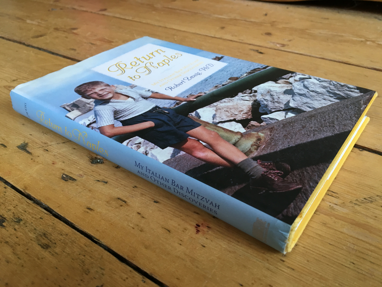 Return to Naples - My Italian Bar Mitzvah and Other Discoveries by Robert Zweig PhD