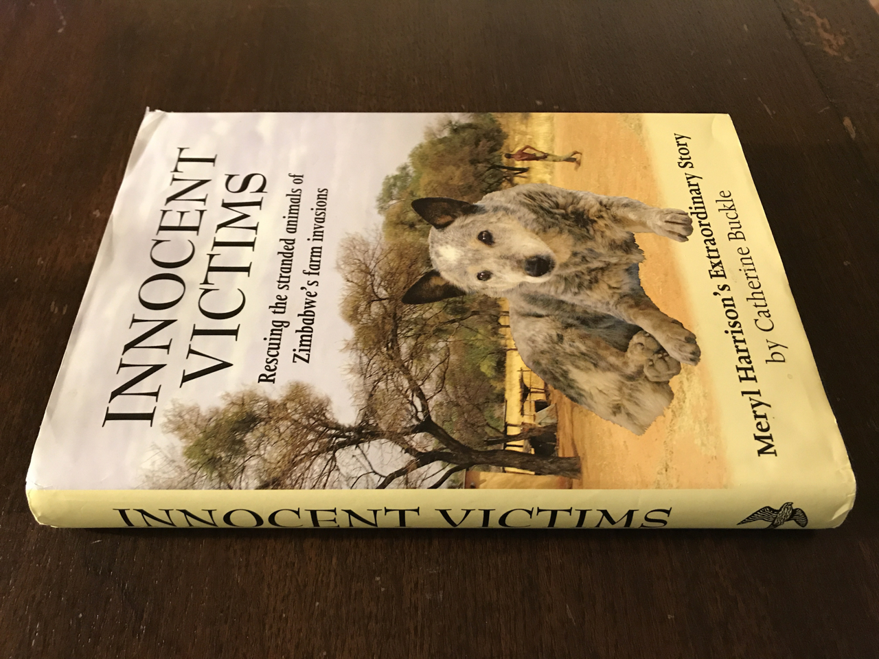 Innocent Victims - Rescuing the stranded animals of Zimbabwe's farm invasions by Catherine Buckle