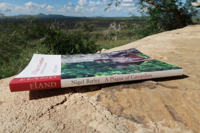 A Plague of Caterpillars - A Return to the African Bush by Nigel Barley